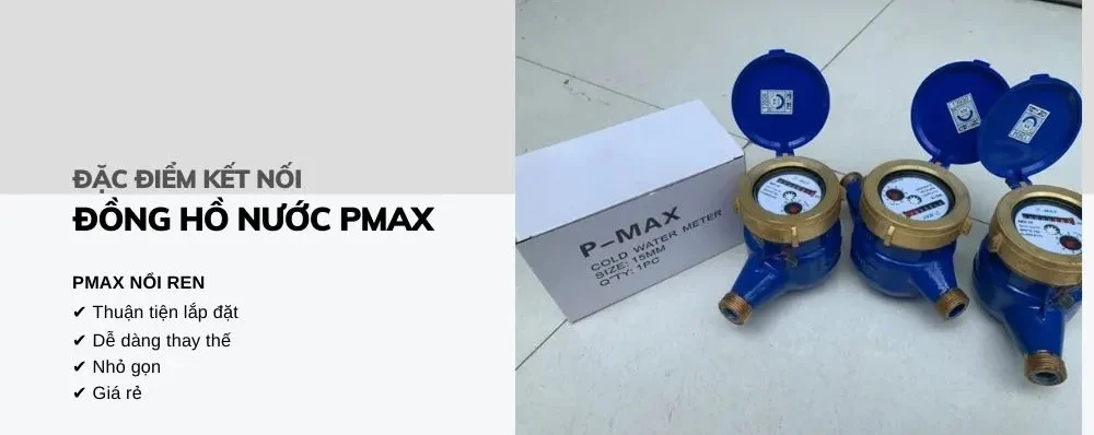 Ưu điểm của đồng hồ đo nước Pmax nối ren