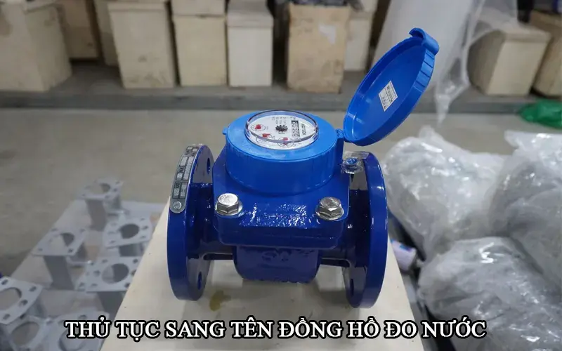 Thủ tục sang tên đồng hồ nước 