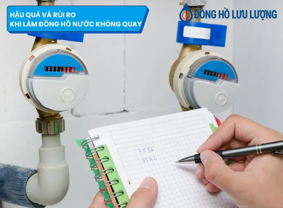 Việc cố ý làm đồng hồ nước không quay sẽ gây nhiều hệ lụy
