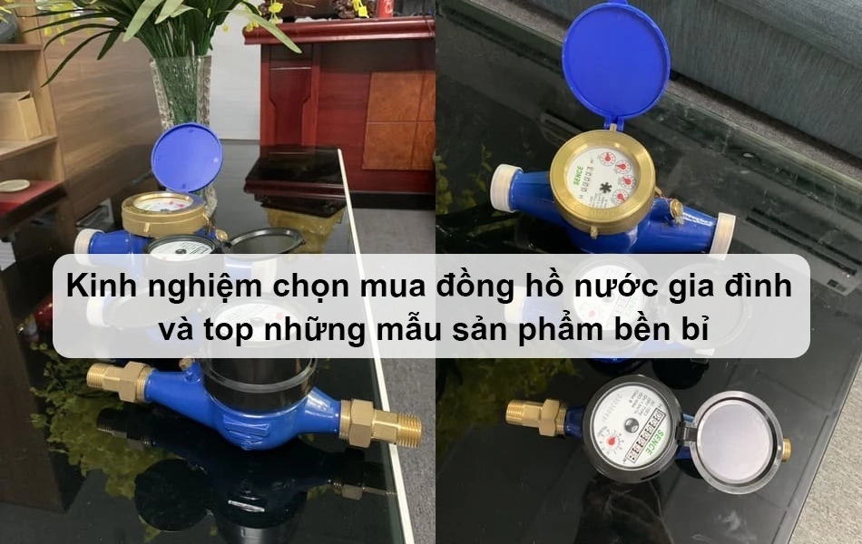 Kinh nghiệm chọn đồng hồ nước gia đình