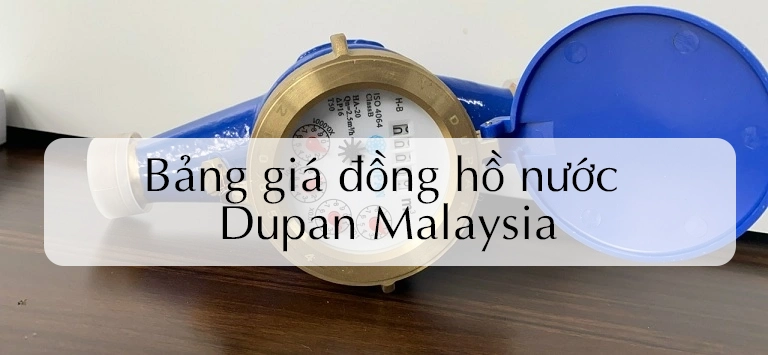 Bảng giá đồng hồ nước Dupan Malaysia
