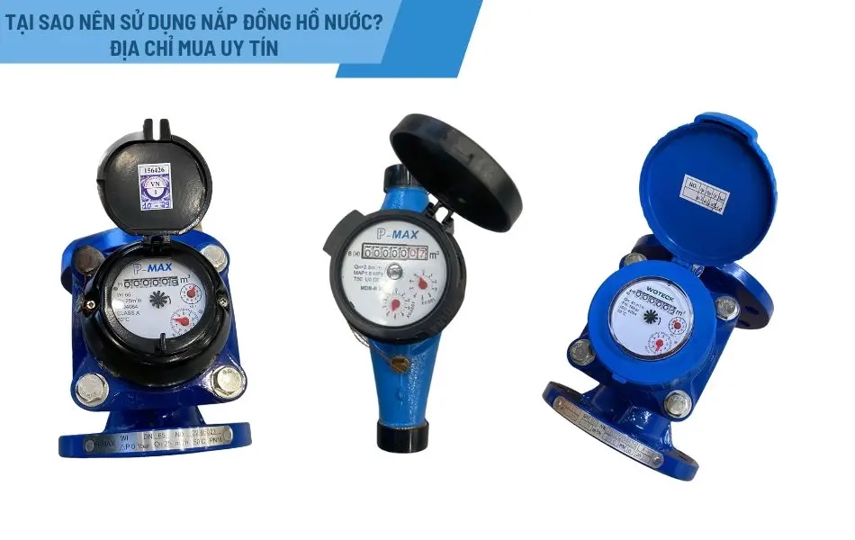 Lý do nên sử dụng nắp đồng hồ nước