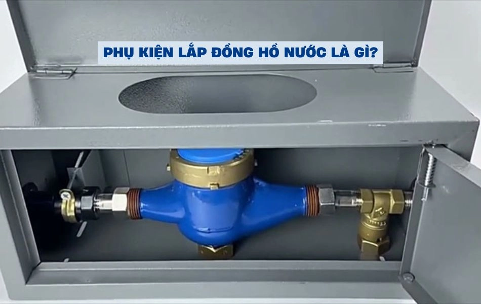 Phụ kiện lắp đồng hồ nước là gì?