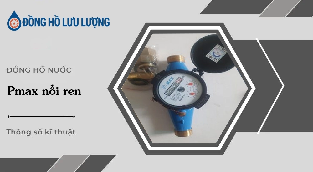 Đồng hồ nước Pmax nối ren