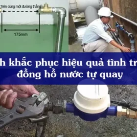 Cách khắc phục hiệu quả tình trạng đồng hồ nước tự quay