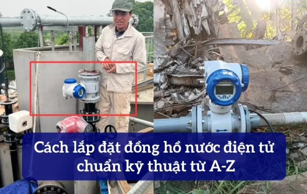 Cách lắp đặt đồng hồ nước điện tử chuẩn kỹ thuật từ A-Z