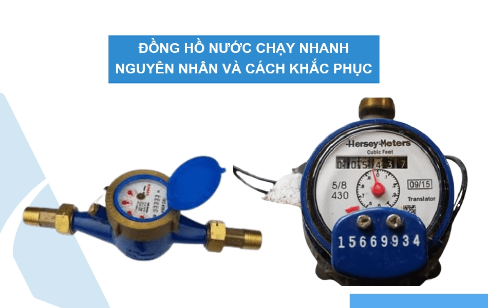 Nguyên nhân và cách khắc phục tình trạng đồng hồ nước chạy nhanh