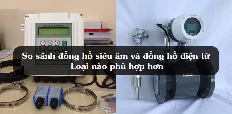 So sánh đồng hồ siêu âm và đồng hồ điện từ