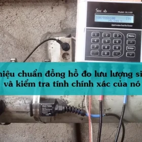 avt Cách hiệu chuẩn đồng hồ đo lưu lượng siêu âm và kiểm tra tính chính xác của nó