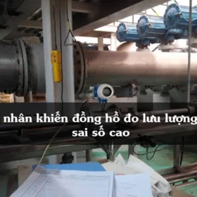 Nguyên nhân khiến đồng hồ đo lưu lượng Tuabin sai số cao avt