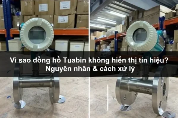Vì sao đồng hồ Tuabin không hiển thị tín hiệu? Nguyên nhân & cách xử lý