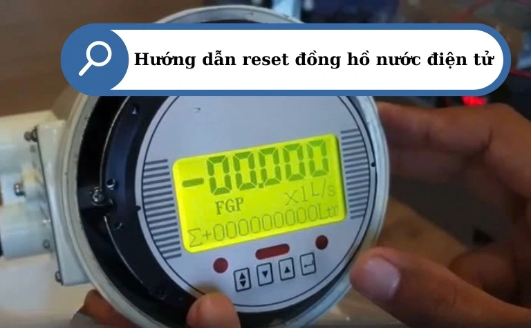Cách reset đồng hồ nước điện từ